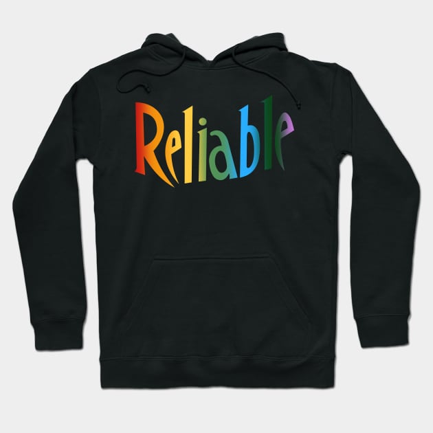 Reliable text in rainbow colour Hoodie by Givepineapple